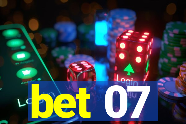 bet 07